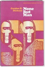 Gordon Dickson-NONE BUT MAN-1970-1ST/1ST UK ED-NEAR FINE/VERY GOOD DUSTJACKET