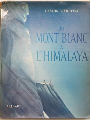 REBUFFAT Vom Mont Blanc in den Himalaya. 1955 (Berg und Bergsteigen 1^ Aufl.)