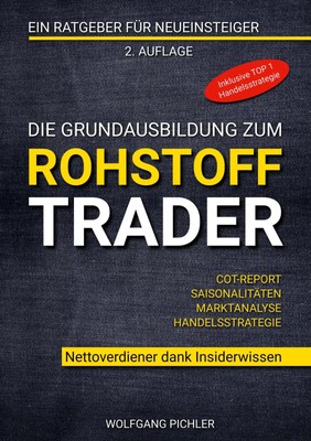 Die Grundausbildung zum Rohstoff Trader Nettoverdiener dank Insiderwissen Buch