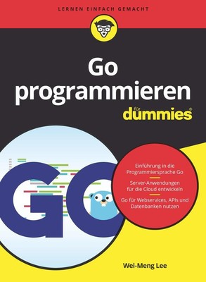 Go programmieren für Dummies | Wei-Meng Lee | Deutsch | Taschenbuch | 320 S.