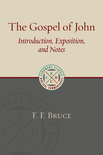 Gospel of John: Introduction, Exposition, and Notes by F. F. Bruce NEW - Image 3