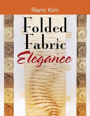 Folded Fabric Elegance by Kim, Rami Paperback / softback Book The Fast Free