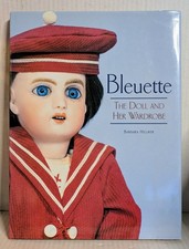 BLEUETTE: THE DOLL AND HER WARDROBE By Barbara Hilliker French Clothing Patterns