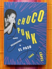 Chuco Punk: Sonic Insurgency in El Paso (American Music Series) by Tara L�pez HC