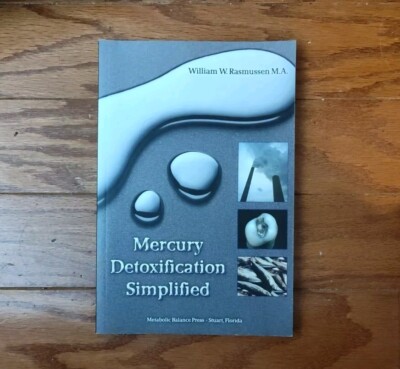Mercury Detoxification Simplified (2014) HTF Metabolic Balance Press Rasmussen 