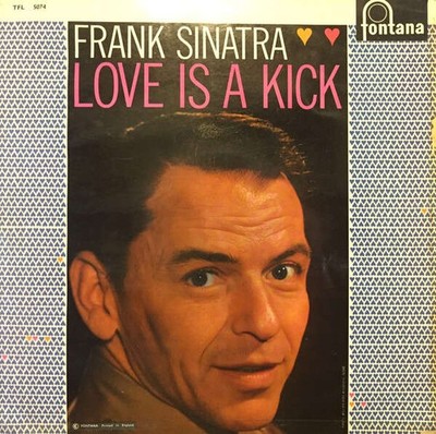 Frank Sinatra - Love Is A Kick (VINYL)