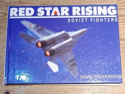 Red Star Rising: Soviet Fighters by Richardson, Doug, Hardback  Aircraft  (B5)