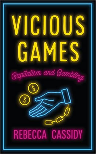 Vicious Games: Capitalism and Gambling by Rebecca Cassidy 9780745340395 NEW - Image 5
