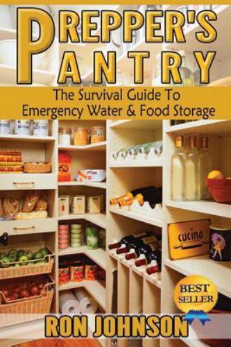 Prepper's Pantry: Der Überlebensleitfaden zur Notfall-Wasser- und Lebensmittelaufbewahrung, Papier...