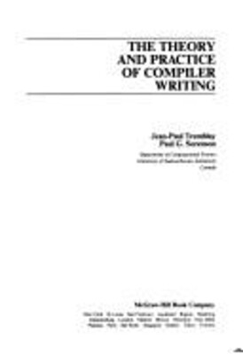 The Theory and Practice of Compiler Writing Hardcover