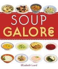 Soup Galore - Paperback By Luard, Elisabeth - GOOD