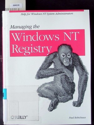 Managing the Windows NT registry. Robichaux, Paul: