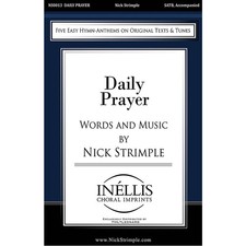 Pavane Daily Prayer 5 Hymn Anthems on Original Texts  Tunes SATB Nick Strimple