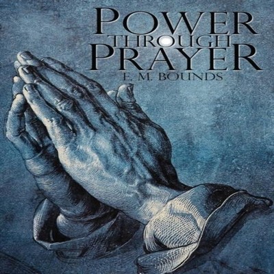 Power Through Prayer Edward M. Bounds Paperback Independent Publi