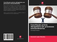 Emanuel Lujan Morales | ConciliaçãO PréVia ObrigatóRia Em Processos...