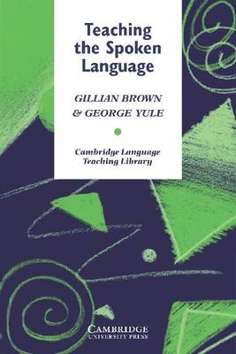 Teaching the Spoken Language Brown Yule EFL Paperback Cambridge University Press