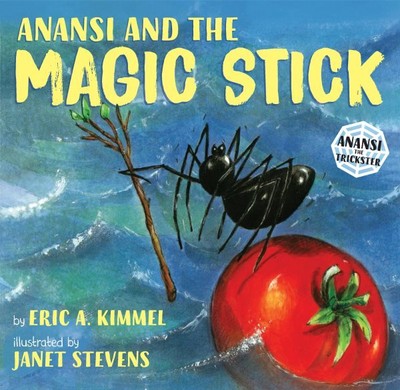 Anansi and the Magic Stick, Paperback by Kimmel, Eric A.; Stevens, Janet, Bra...