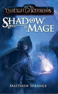 Shadowmage (Twilight of Kerberos) by Sprange, Matthew