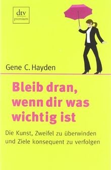 Bleib dran, wenn dir was wichtig ist: Die Kunst, Zw... | Buch | Zustand sehr gut