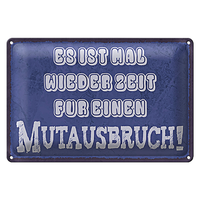 Blechschild Spruch 30X20Cm Es Zeit FüR Einen Mutausbruch