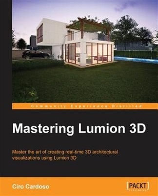 Mastering Lumion 3d, Paperback by Cardoso, Ciro, Brand New, Free shipping in ...