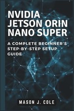 NVIDIA Jetson Orin Nano Super: A COMPLETE Beginner's Step-by-Step Setup Guide by