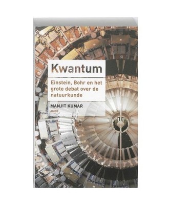 Kwantum: Einstein, Bohr en het grote debat over de natuurkunde: Einstein, Bohr e