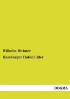 Wilhelm Dittmer | Hamburger Hafenbilder | Taschenbuch | Deutsch (2012) | 100 S.