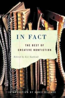 In Fact: The Best of Creative Nonfiction - Paperback By Gutkind, Lee - GOOD