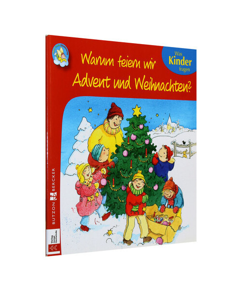 Warum feiern wir Advent und Weihnachten?: Was Kinder fragen