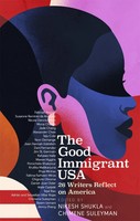 The Good Immigrant USA | 26 Writers On America, Immigration And Home | Englisch