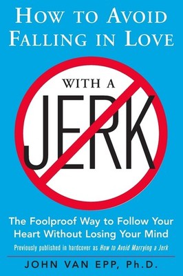 How to Avoid Falling in Love with a Jerk - VAN EPP, John - Very Good - See c...