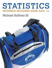 Statistics : Informed Decisions Using Data Hardcover Michael, III