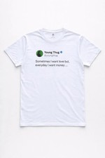 Young Thug Tweet White T-Shirt “Sometimes I want love, everyday -