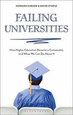 Failing Universities: How Higher Education Became a Commodity and What We Can Do