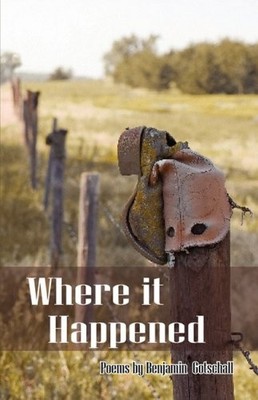 WHERE IT HAPPENED By Gotschall, Benjamin Benjamin Gotschall,