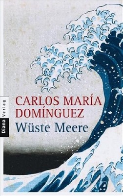 Wüste Meere Carlos Maria, Dominguez und Müller Elisabeth: