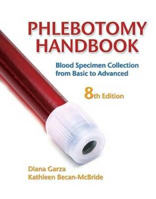 Phlebotomy Handbook: Blood Specimen Collection from Basic to Advanced (8t - GOOD