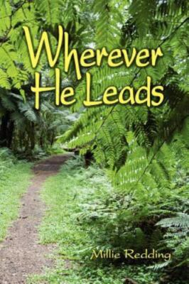 Wherever He Leads: The Story of Elcho and Millie Redding, led by God to India,