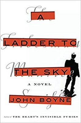 A Ladder to the Sky Hardcover John Boyne