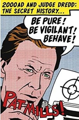 Be Pure ! Be Vigilant! Behave 2000AD Und Judge Dredd: The Secre