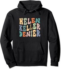 Retro Helen Keller Denier Meme Funny Happy Quote Unisex Hooded Sweatshirt