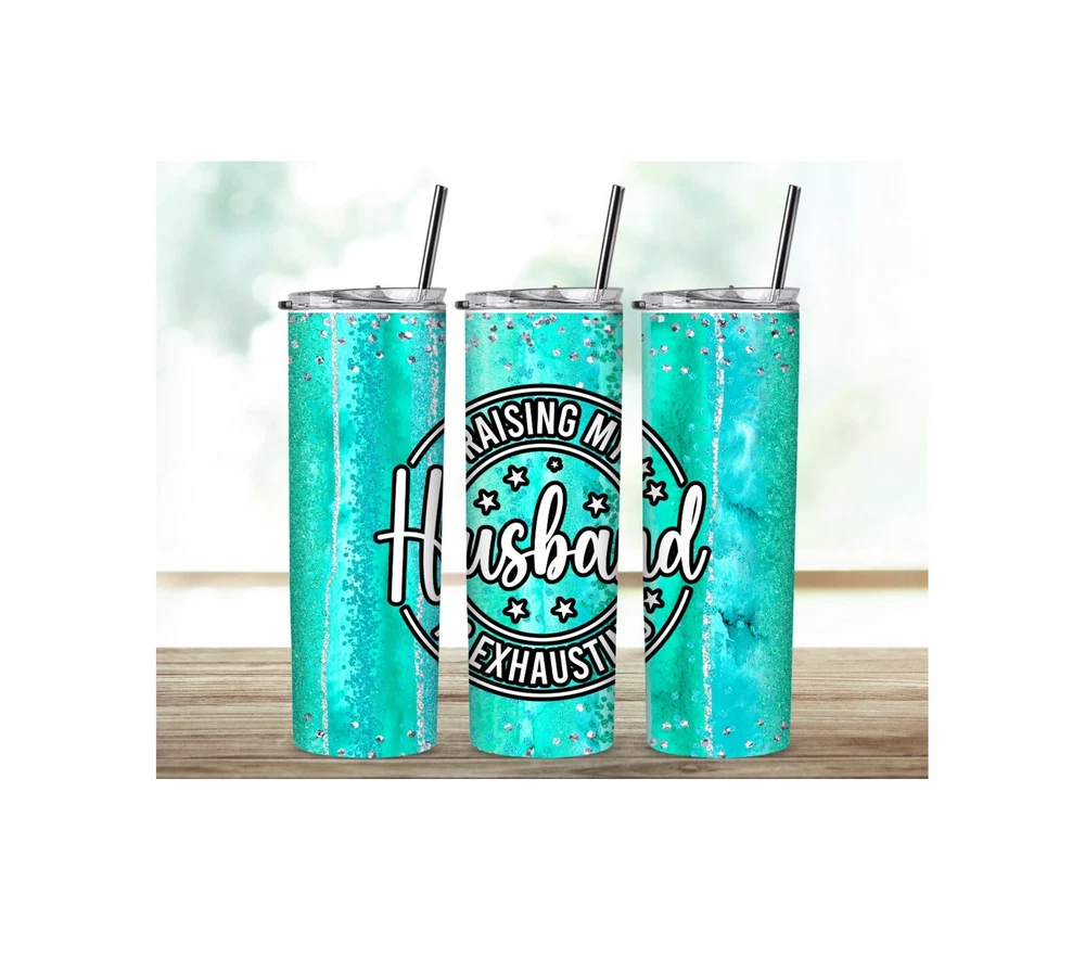 Tumbler 20 Oz Skinny Tumbler, Stainless Steel RAISING MY HUSBAND IS EXHAUSTING