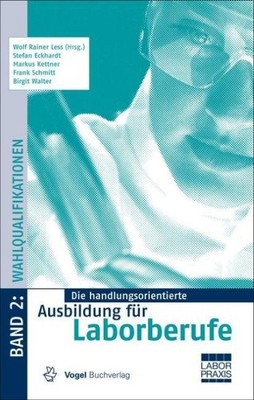 Wolf Rainer Less / Die handlungsorientierte Ausbildung für Laborberufe 2. Wa ...