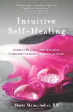 INTUITIVE SELF-HEALING: ACHIEVE BALANCE AND WELLNESS By Marie Manuchehri *Mint*