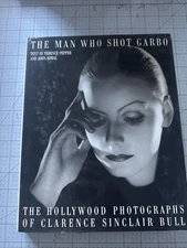 Man Who Shot Garbo: The Hollywood Photographs of Clarence Sinclair Bull