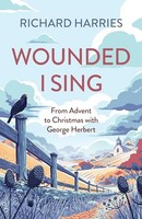 Richard Harries - Wounded I Sing From Advent To Christmas With Georg - G245Z