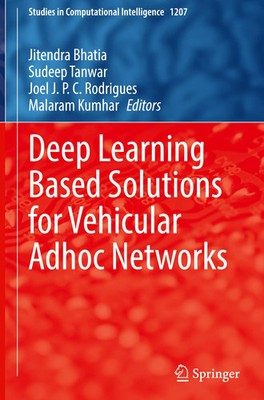 Jitendra Bhatia (u. a.) | Deep Learning Based Solutions for Vehicular Adhoc...