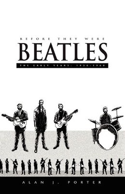 Alan J Porter Before They Were Beatles (Paperback) (UK IMPORT)