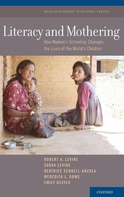 Literacy and Mothering: How Women's Schooling Changes the Lives of the World's C